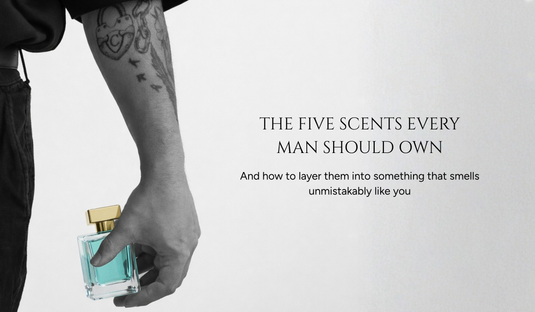 The Five Scents Every Man Should Own